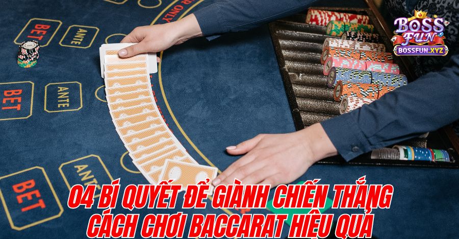 4 bí quyết chơi baccarat giành chiến thắng tới 80%