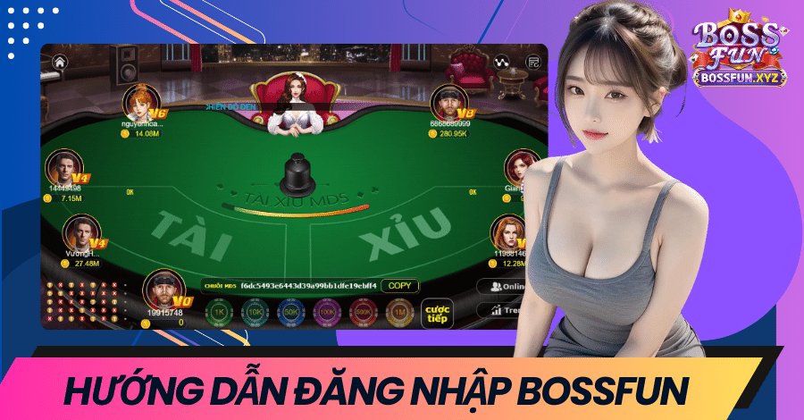 huong-dan-dang-nhap-bossfun-2024-nhanh-chong-an-toan