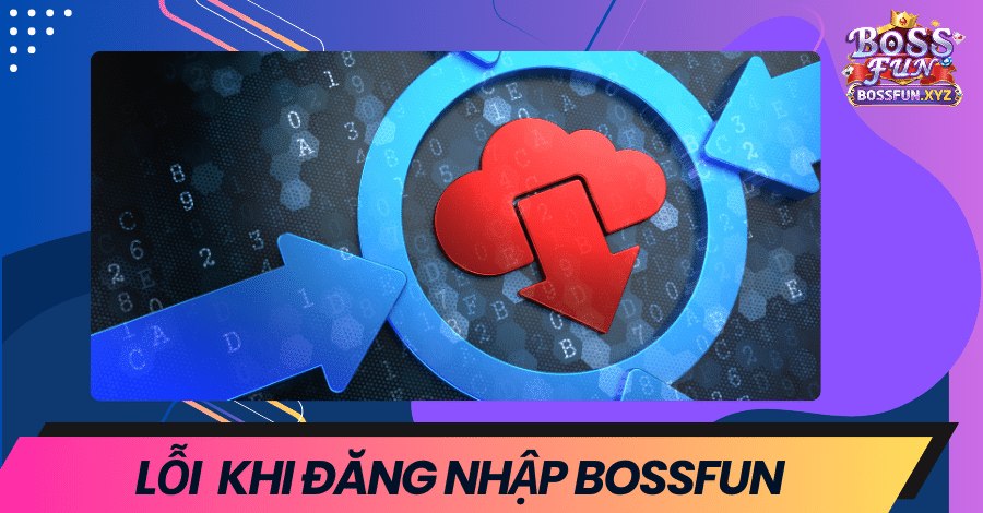 nhung-loi-thuong-gap-khi-dang-nhap-bossfun