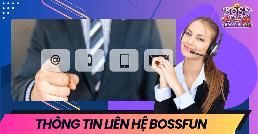 thong-tin-lien-he-tai-cong-game-uy-tin-bossfun